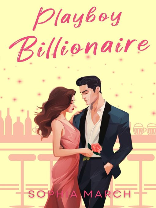 Title details for Playboy Billionaire by Sophia March - Available